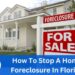 How To Stop Foreclosure in Florida - The Complete Guide